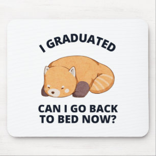 Mousepad I Graduated Can I Go Back to Bed Now 