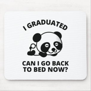Mousepad I Graduated Can I Go Back to Bed Now  