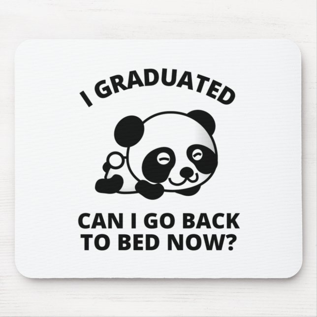 Mousepad I Graduated Can I Go Back to Bed Now   (Frente)