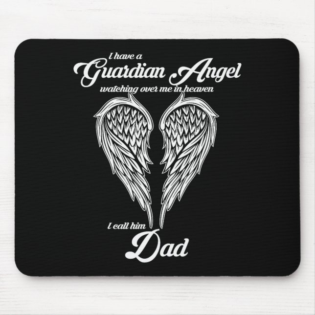 Mousepad I Have A Guardian Angel In Heaven I Call Him Dad S (Frente)