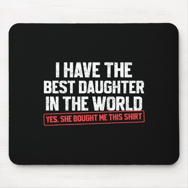Mousepad I Have The Daughter Funny Dad Daddy Papa Mom Mama  (Frente)