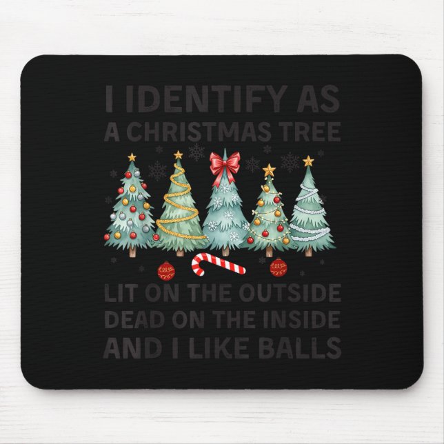 Mousepad I Identify As A Christmas Tree Lit On The Outside  (Frente)