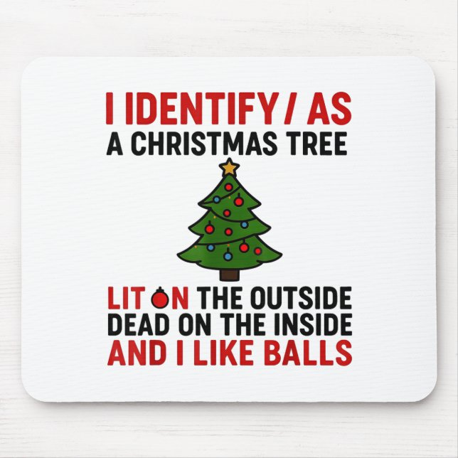 Mousepad I Identify As A Christmas Tree Lit On The Outside  (Frente)