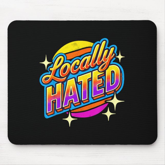 Mousepad I Just Can't Tee Co. Funny Locally Hated Uni-youth (Frente)