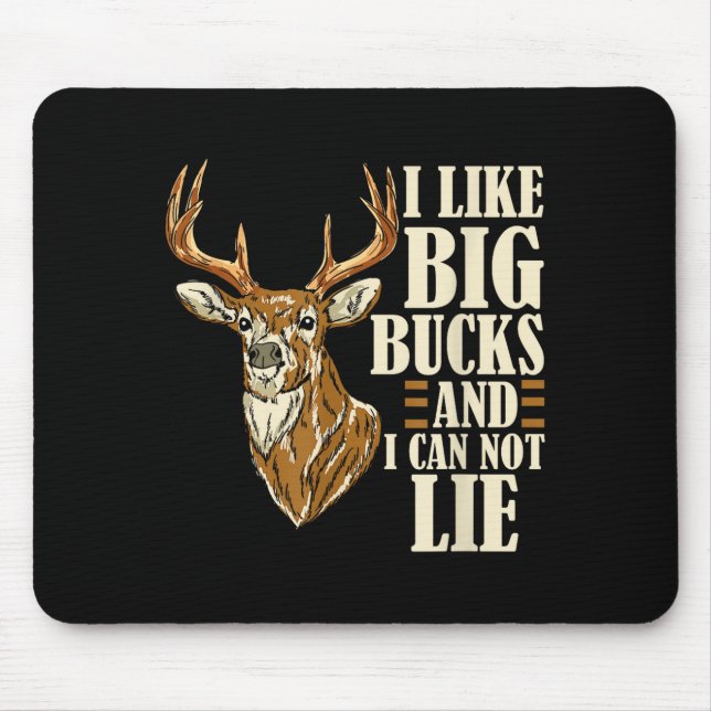 Mousepad I Like Big Bucks And I Cannot Lie Buck Hunting  (Frente)