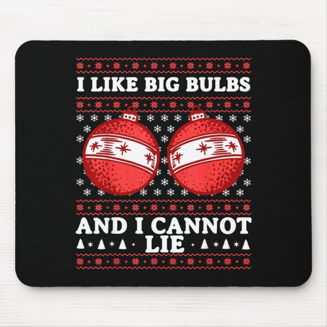 Mousepad I Like Big Bulbs And I Cannot Lie Funny Christmas  (Frente)