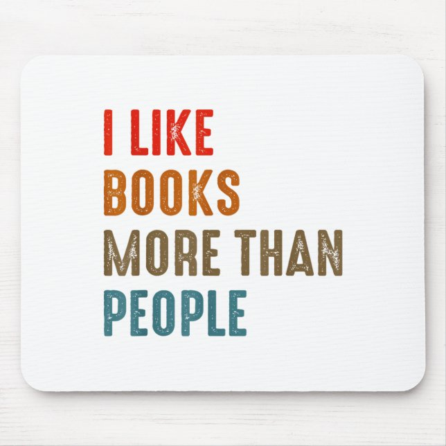 Mousepad I Like Books More Than People Funny Book Lovers Bo (Frente)