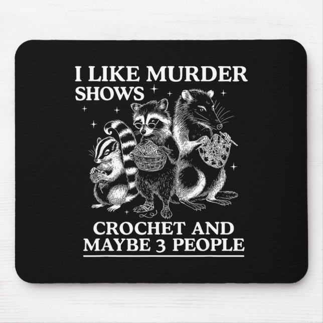 Mousepad I Like Murder Shows Crochet And Maybe 3 People Sku (Frente)