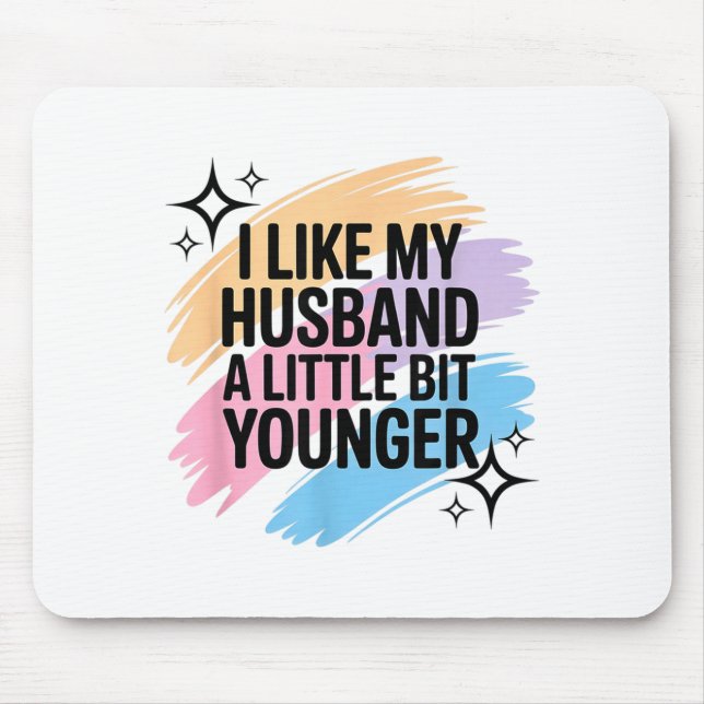 Mousepad I Like My Husband A Little Bit Younger Funny Sayin (Frente)