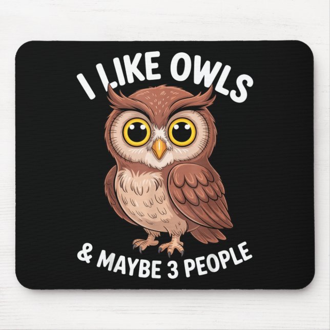 Mousepad I Like Owls And Maybe 3 People Funny Introvert Hum (Frente)