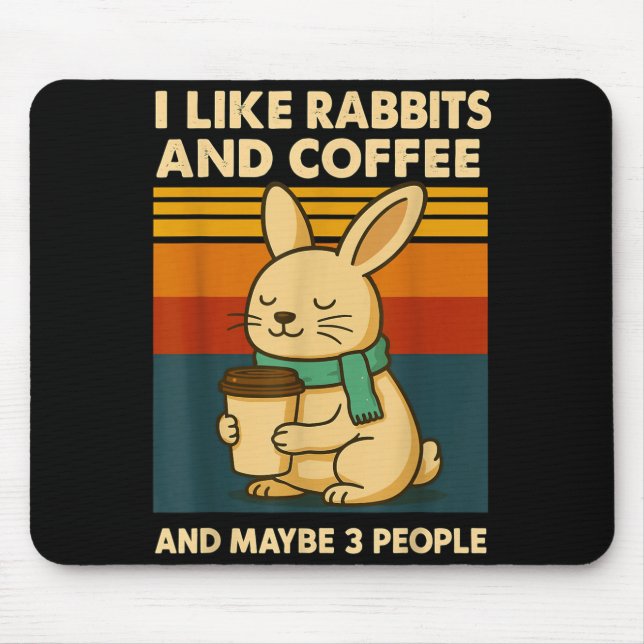Mousepad I Like Rabbits And Coffee And Maybe 3 People  (Frente)