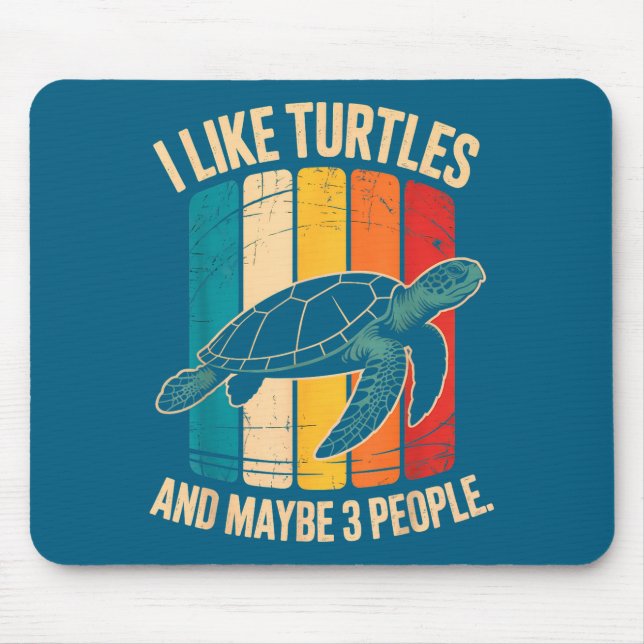 Mousepad I Like Turtles And Maybe 3 People Funny Retro Turt (Frente)