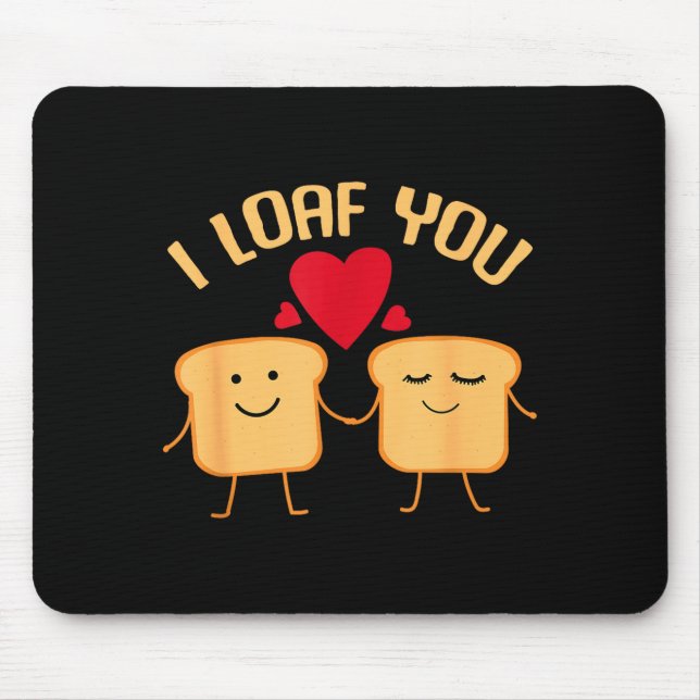 Mousepad I Loaf You Funny Valentine's Day Bread Lover Gift  (Frente)