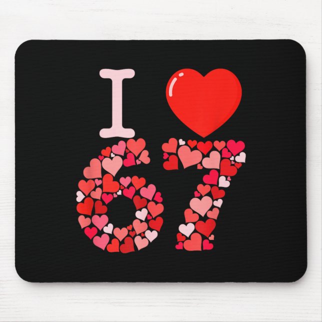Mousepad I Love 67 Valentine Heart_ Funny Meme Number 67 Te (Frente)