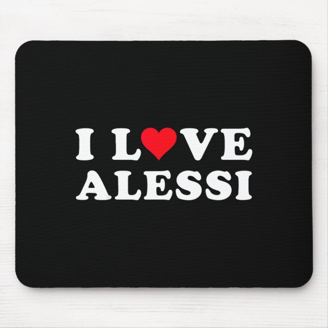 Mousepad I Love Alessi Matching Girlfriend &amp; Boyfriend  (Frente)