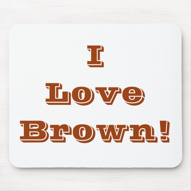 Mousepad I Love Brown (Frente)