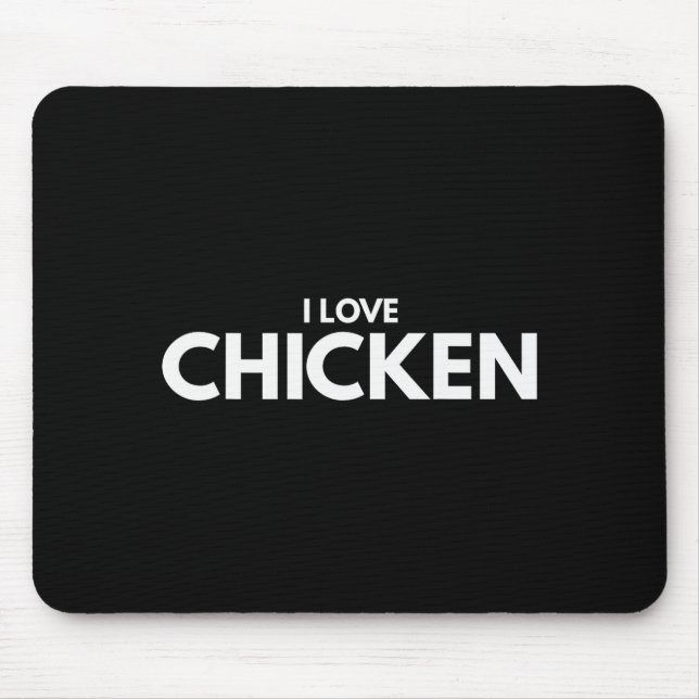 Mousepad I Love Chicken Tee Shirt  (Frente)