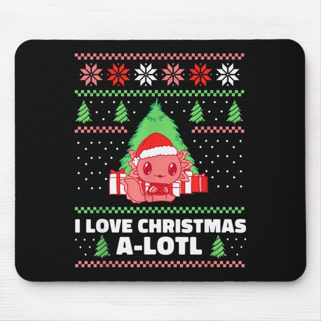 Mousepad I Love Christmas A-lotl Axolotl In Santa Hat Ugly  (Frente)