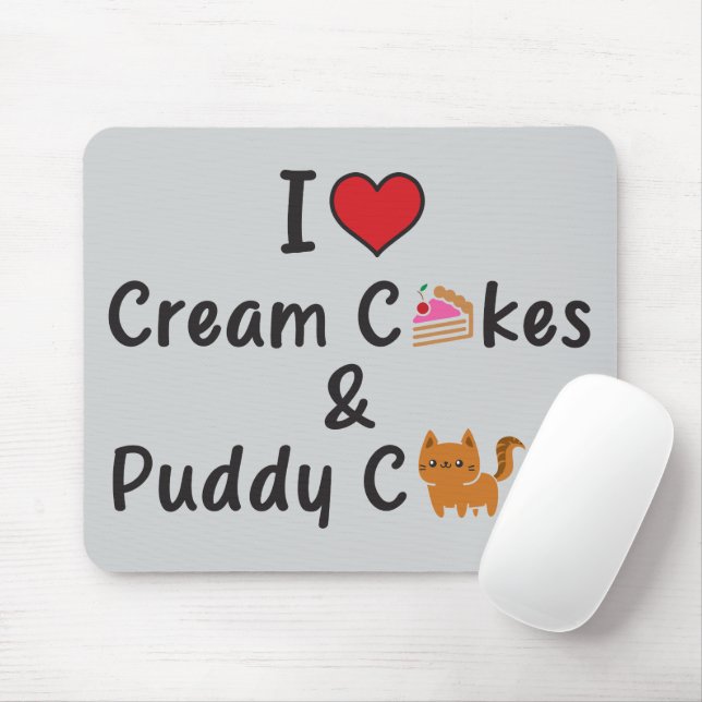 Mousepad I Love Cream Cakes & Puddy Cats (Com mouse)