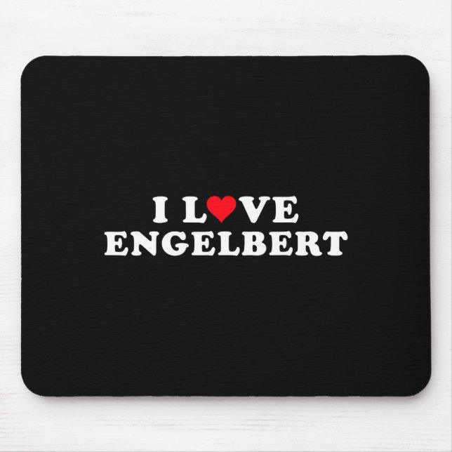 Mousepad I Love Engelbert Girlfriend &amp; Boyfriend Engelb (Frente)