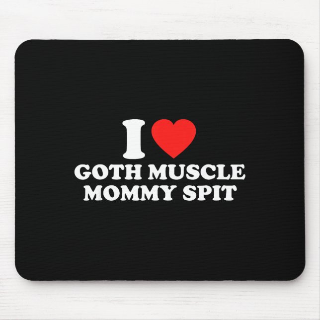 Mousepad I Love Goth Muscle Mommy St  (Frente)