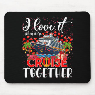 Mousepad I Love It When Were Cruisin Together Cruise Couple