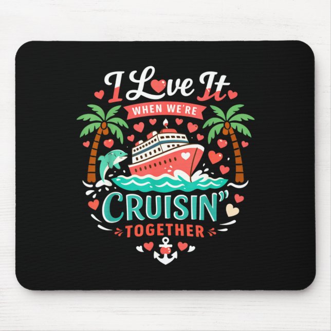Mousepad I Love It When We're Cruising Together Cruise Vibe (Frente)