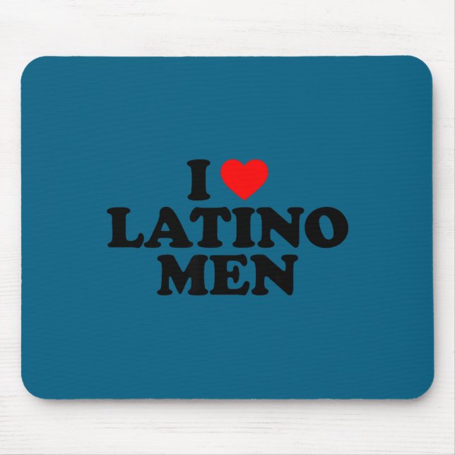 Mousepad I Love Latino Men  (Frente)