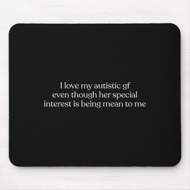 Mousepad I Love My Autistic Gf Even Though Her Special Inte (Frente)