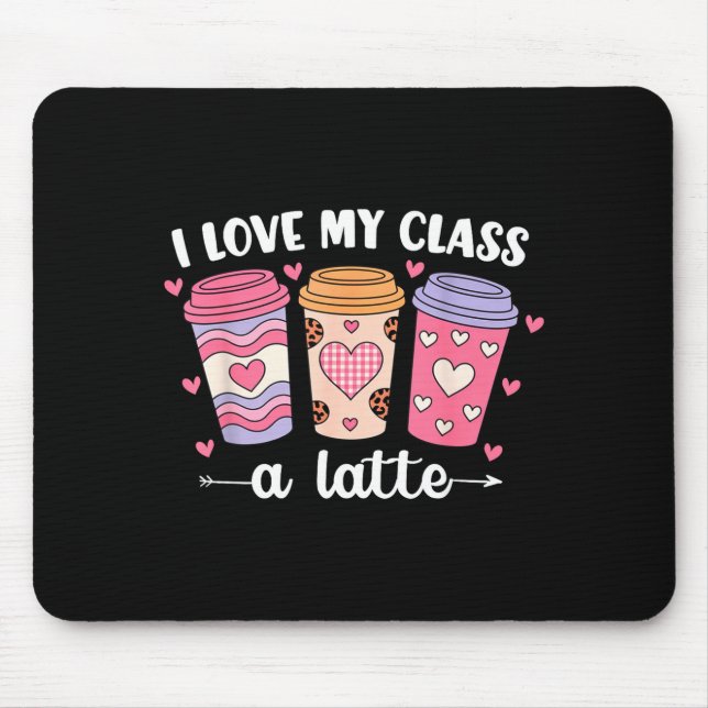 Mousepad I Love My Cl A Latte Valentine’s Day Teacher Coffe (Frente)