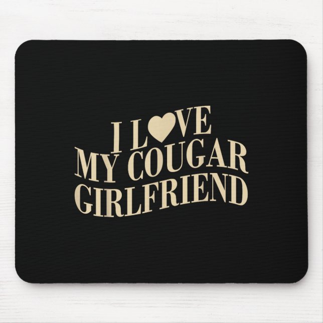 Mousepad I Love My Cougar Girlfriend Funny Boyfriend Men Va (Frente)