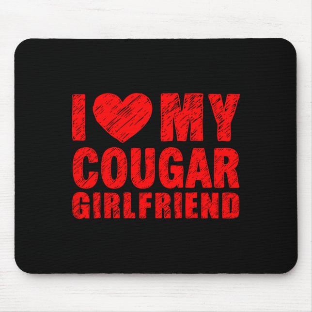 Mousepad I Love My Cougar Girlfriend Heart Valentine Couple (Frente)