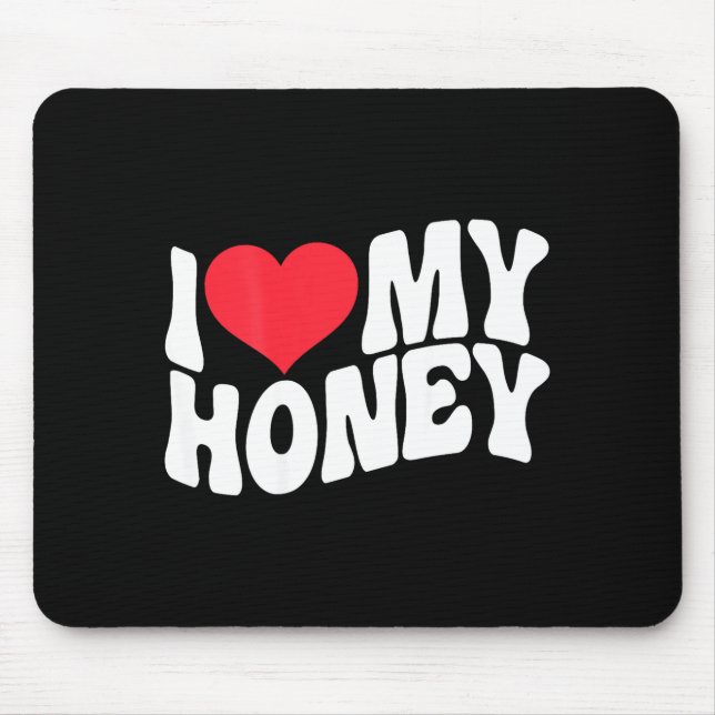 Mousepad I Love My Honey Funny Says In Love (back Print)  (Frente)