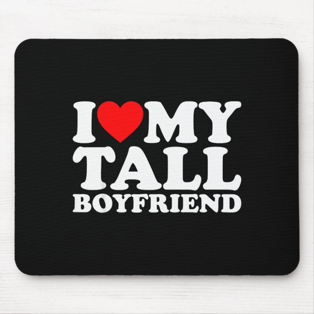 Mousepad I Love My Tall Boyfriend Funny Matching Girlfriend (Frente)