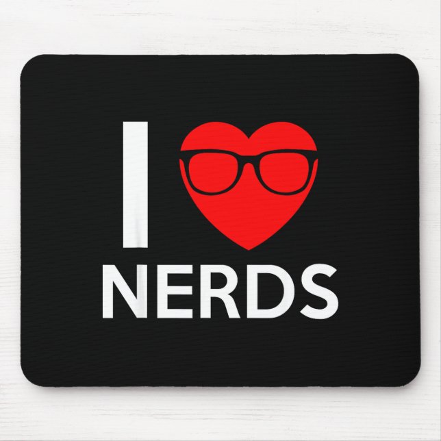 Mousepad I Love Nerds Gles Funny Heart Valentines Gift Men  (Frente)