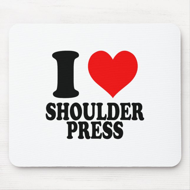 Mousepad I Love Shoulder Press  (Frente)