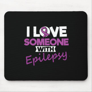 Mousepad I Love Someone With Epilepsy Day Seizures Warrior 