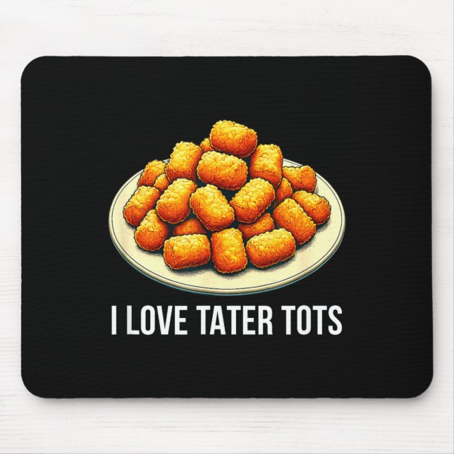 Mousepad I Love Tater Tots -  (Frente)