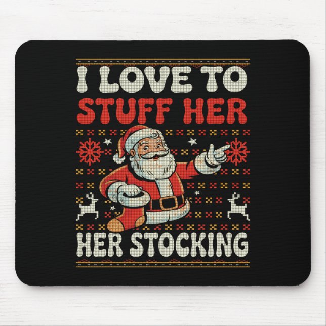 Mousepad I Love To Stuff Her Stocking Jingle His Bells Ugly (Frente)