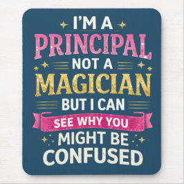 Mousepad I’m a Principal, Not a Magician | Funny School