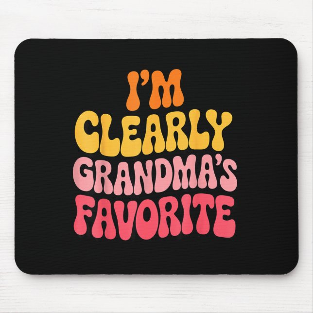 Mousepad I’m Clearly Grandma’s Favorite Funny Granddaughter (Frente)
