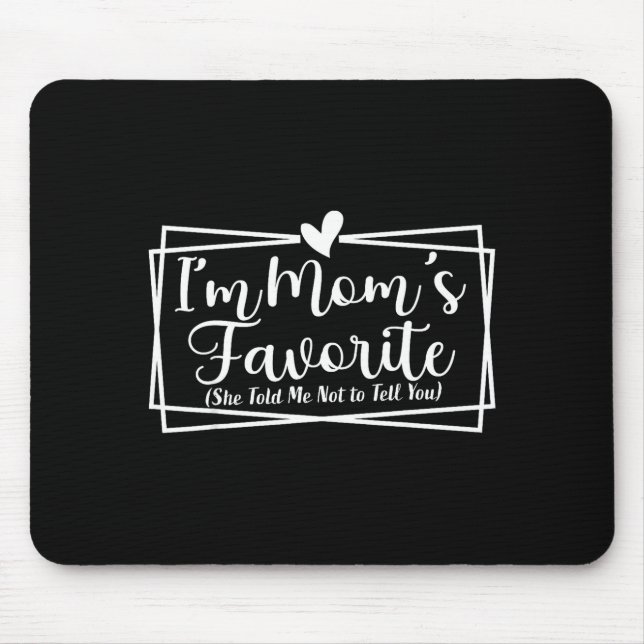 Mousepad I’m Mom’s Favorite Funny For Sons And Daughters  (Frente)