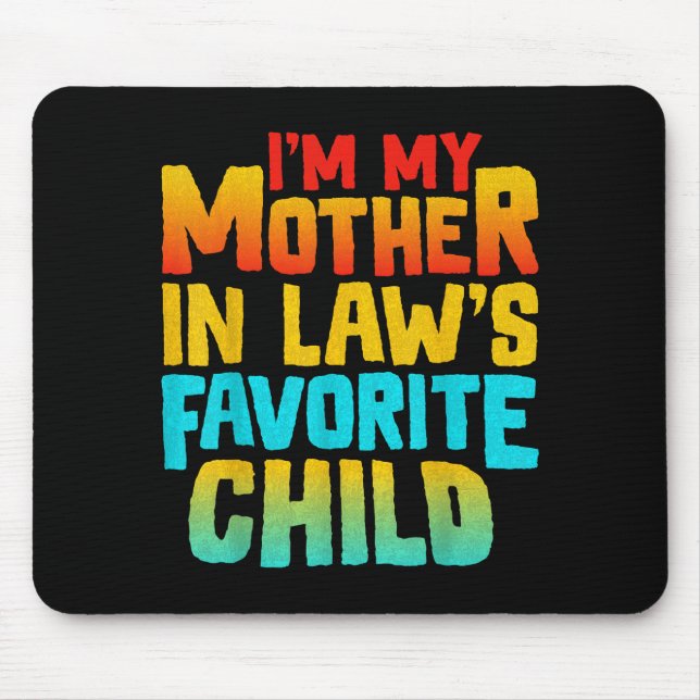 Mousepad I’m My Mother In Law’s Favorite Child Funny Family (Frente)