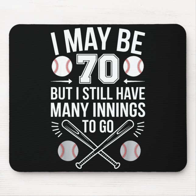 Mousepad I May Be 70 Baseball Player 70th Birthday Party  (Frente)