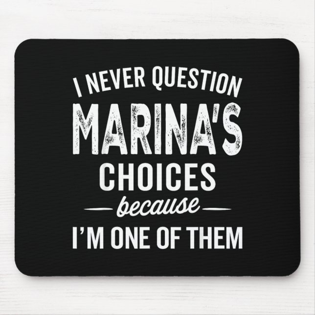 Mousepad I Never Question Marina’s Choices - Marina D Name  (Frente)
