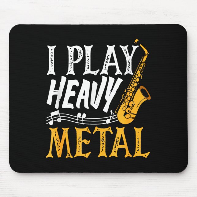 Mousepad I Play Heavy Metal Saxophone Saxophonist  (Frente)
