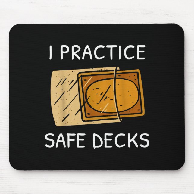 Mousepad I Practice Safe Deckss Funny Saying Quote Men Wome (Frente)