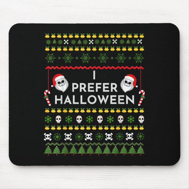 Mousepad I Prefer Halloween Christmas Funny Ugly Sweater  (Frente)