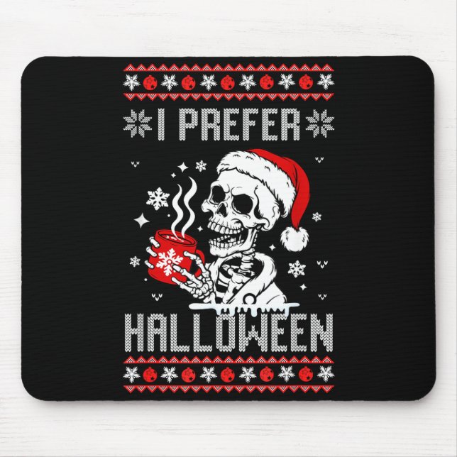 Mousepad I Prefer Halloween Christmas Sweater Skeleton Ugly (Frente)