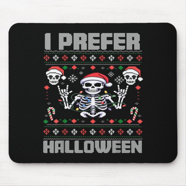 Mousepad I Prefer Halloween Funny Christmas Ugly Skeleton X (Frente)